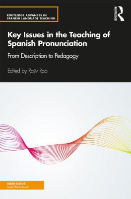 Key issues in the teaching of Spanish pronunciation : from description to pedagogy