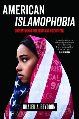 American Islamophobia : understanding the roots and rise of fear