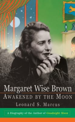 Margaret Wise Brown : awakened by the moon