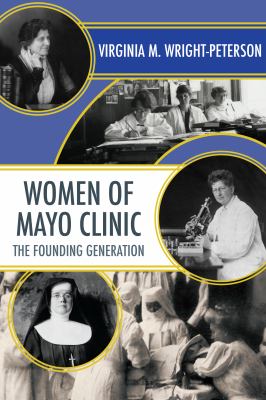 Women of Mayo Clinic : the founding generation