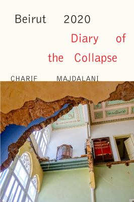 Beirut 2020: diary of the collapse