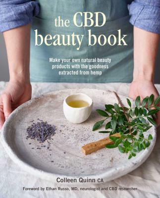 The CBD beauty book : make your own natural beauty products with the goodness extracted from hemp