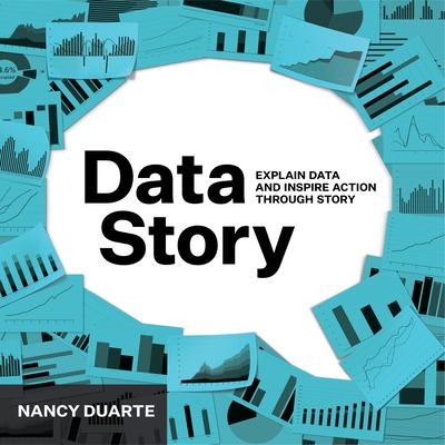 Data story : explain data and inspire action through story