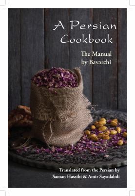 A Persian cookbook : the manual : a 16th century Persian cookbook