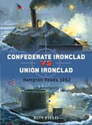 Confederate ironclad vs. Union ironclad : Hampton Roads 1862