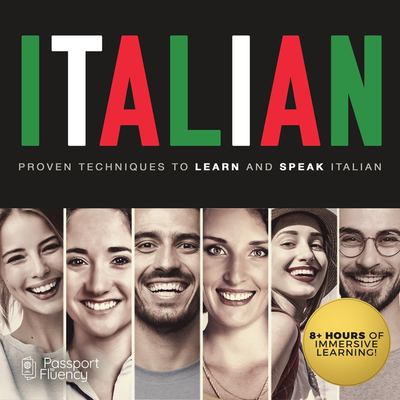 Italian : proven techniques to learn and speak Italian