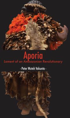 Aporia : Lament of an Ambazonian Revolutionary