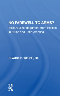 No farewell to arms? : military disengagement from politics in Africa and Latin America