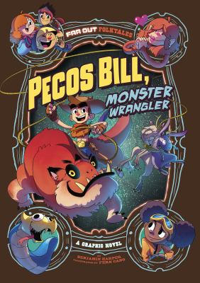 Pecos Bill, monster wrangler : a graphic novel