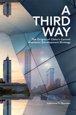 A third way : the origins of China's current economic development strategy