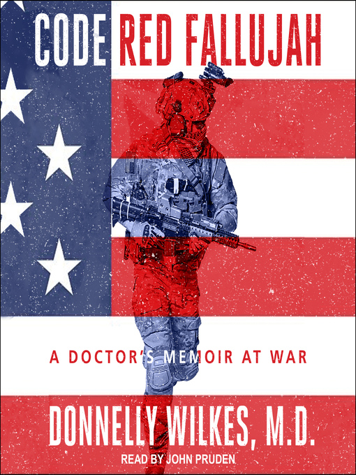 Code Red Fallujah : A Doctor's Memoir at War