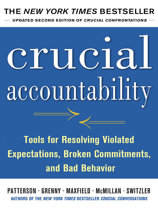 Crucial Accountability : Tools for Resolving Violated Expectations, Broken Commitments, and Bad Behavior ( Paperback)