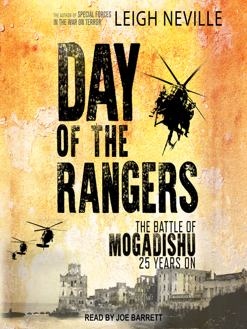 Day of the Rangers : The Battle of Mogadishu 25 Years On