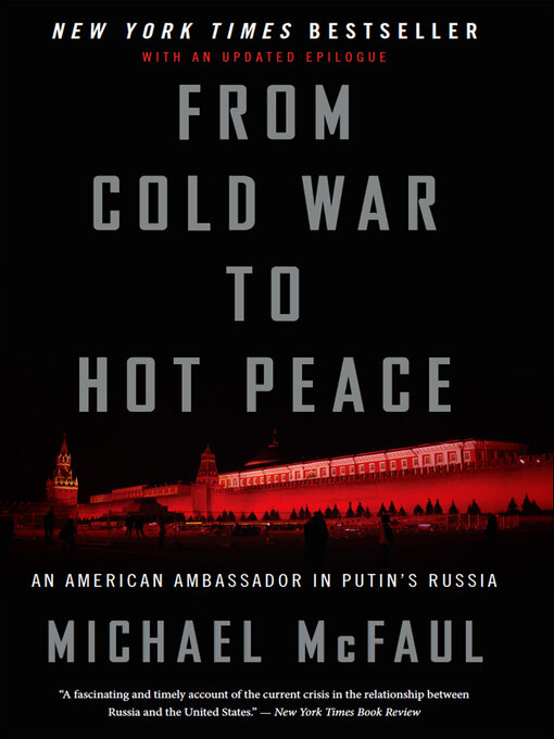 From Cold War to Hot Peace : An American Ambassador in Putin's Russia