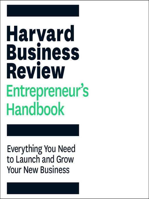 The Harvard Business Review Entrepreneur's Handbook : Everything You Need to Launch and Grow Your New Business