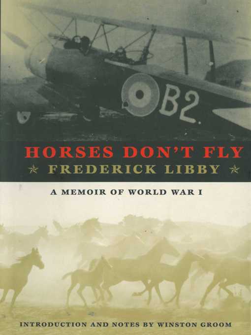 Horses Don't Fly : The Memoir of the Cowboy Who Became a World War I Ace