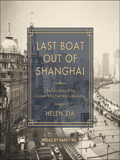 Last Boat Out of Shanghai : The Epic Story of the Chinese Who Fled Mao's Revolution