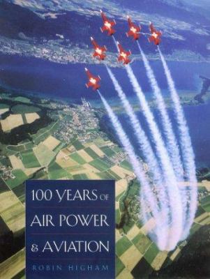 100 years of air power & aviation