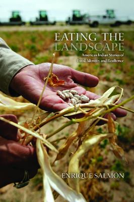 Eating the landscape : American Indian stories of food, identity, and resilience