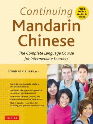Continuing Mandarin Chinese : the complete language course for intermediate learners