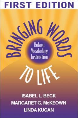 Bringing words to life : robust vocabulary instruction