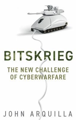 Bitskrieg : the new challenge of cyberwarfare