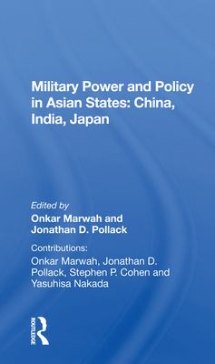 Military power and policy in Asian States : China, India, Japan