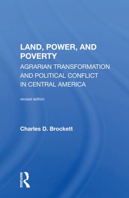 Land, power, and poverty : agrarian transformation and political conflict in Central America