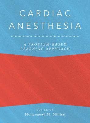 Cardiac anesthesia : a problem-based learning approach