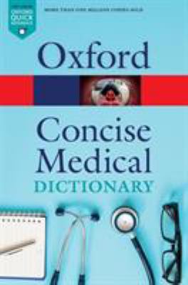 Concise medical dictionary (OQR) and concise colour medical dictionary.