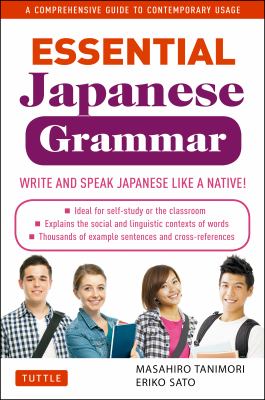Essential Japanese grammar : a comprehensive guide to contemporary usage