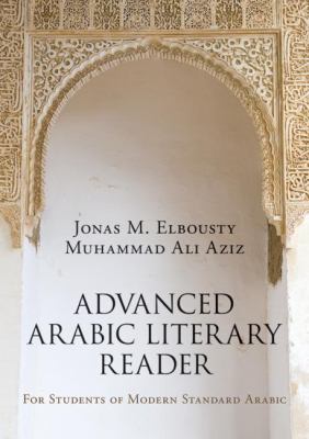 Advanced Arabic literary reader : for students of modern standard Arabic