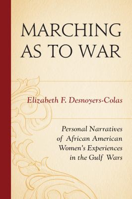 Marching as to War : Personal Narratives of African American Women's Experiences in the Gulf Wars