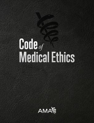 Code of medical ethics of the American Medical Association