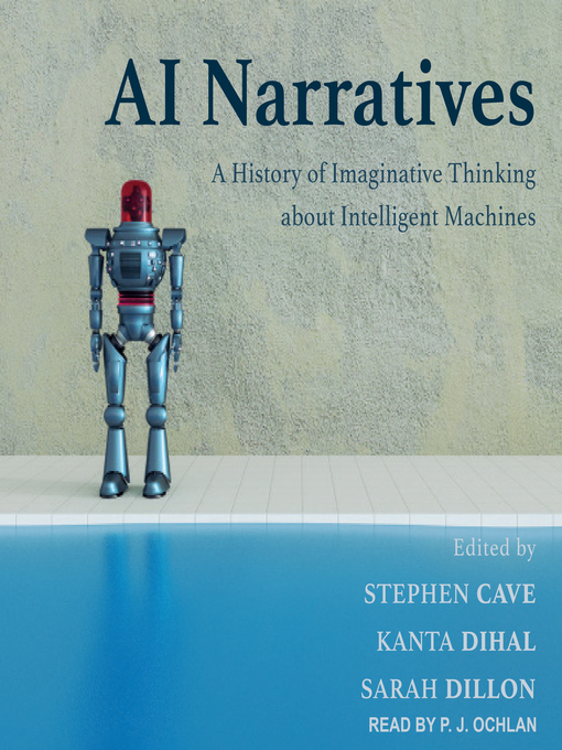 AI Narratives : A History of Imaginative Thinking about Intelligent Machines