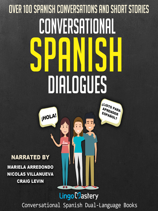 Conversational Spanish Dialogues : Over 100 Spanish Conversations and Short Stories