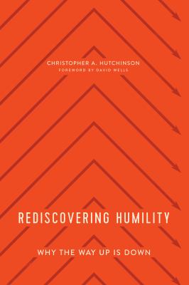 Rediscovering humility : why the way up is down