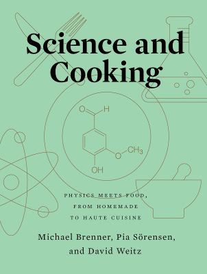 Science and cooking : physics meets food, from homemade to haute cuisine