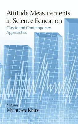 Attitude measurements in science education : classic and contemporary approaches