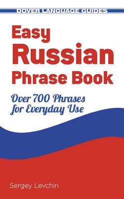 Easy Russian phrase book : over 700 phrases for everyday use
