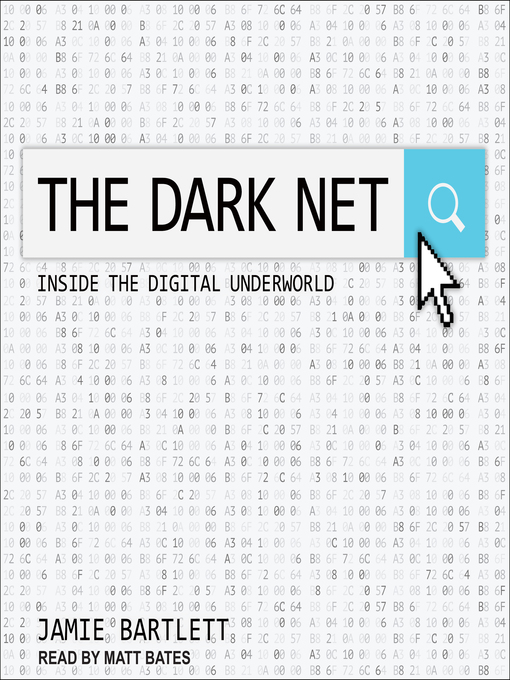 The Dark Net : Inside the Digital Underworld