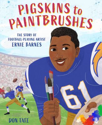 Pigskins to paintbrushes : the story of football-playing artist Ernie Barnes