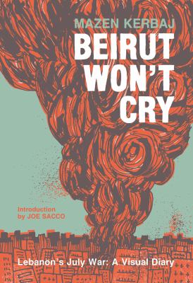 Beirut won't cry : Lebanon's July War : a visual diary