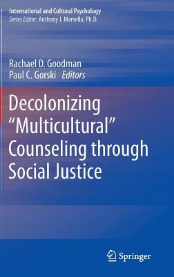 Decolonizing "multicultural" counseling through social justice