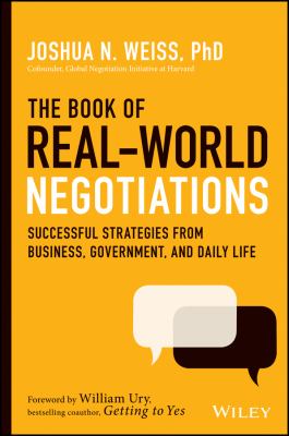 The book of real-world negotiations : successful strategies from business, government, and daily life