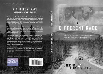 A different race : World War II, the Alaska Highway, racism and a court martial