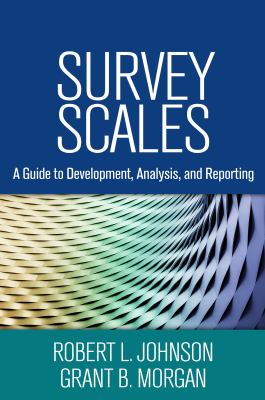 Survey scales : a guide to development, analysis, and reporting