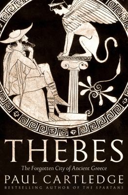 Thebes : the forgotten city of ancient Greece