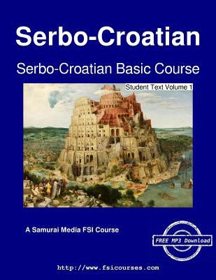 Serbo-Croatian basic course. : student text. volume 1 :