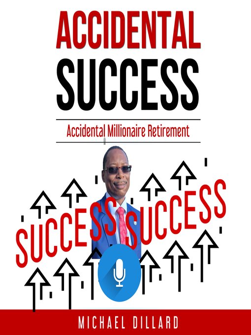 Accidental Success : Accidental Millionaire Retirement